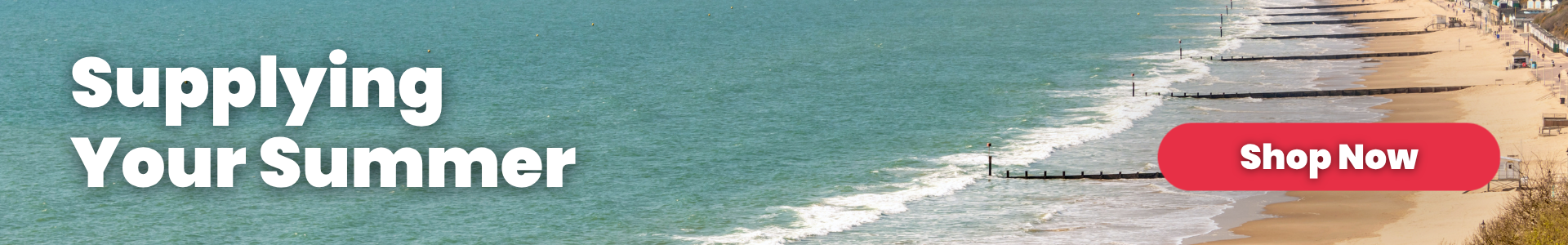 Supplying Your Summer - Shop Now